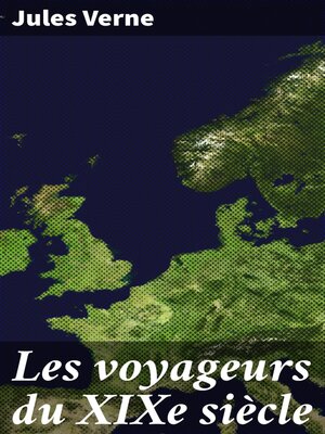 cover image of Les voyageurs du XIXe siècle